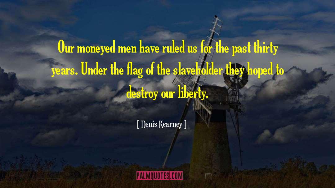 Slaveholder quotes by Denis Kearney