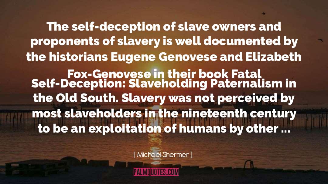 Slaveholders quotes by Michael Shermer