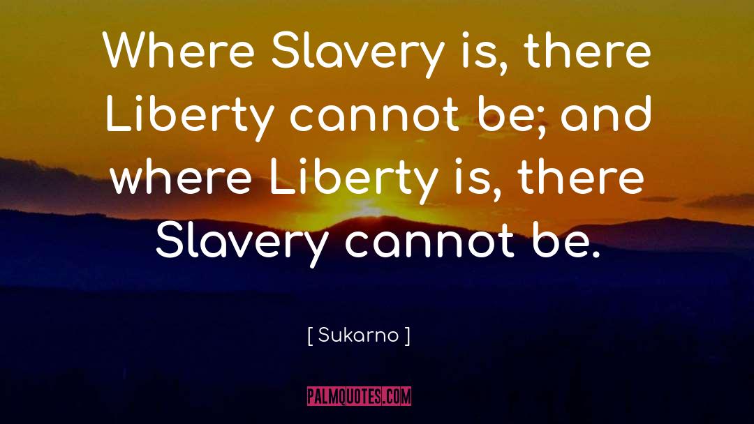 Slavery And Reparation quotes by Sukarno