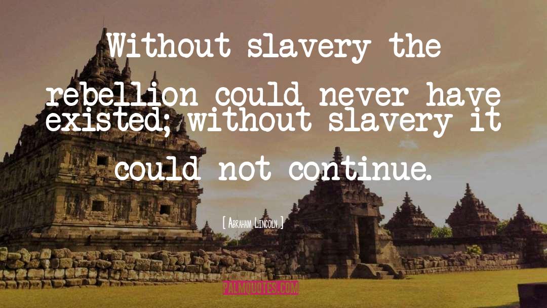 Slavery In America quotes by Abraham Lincoln