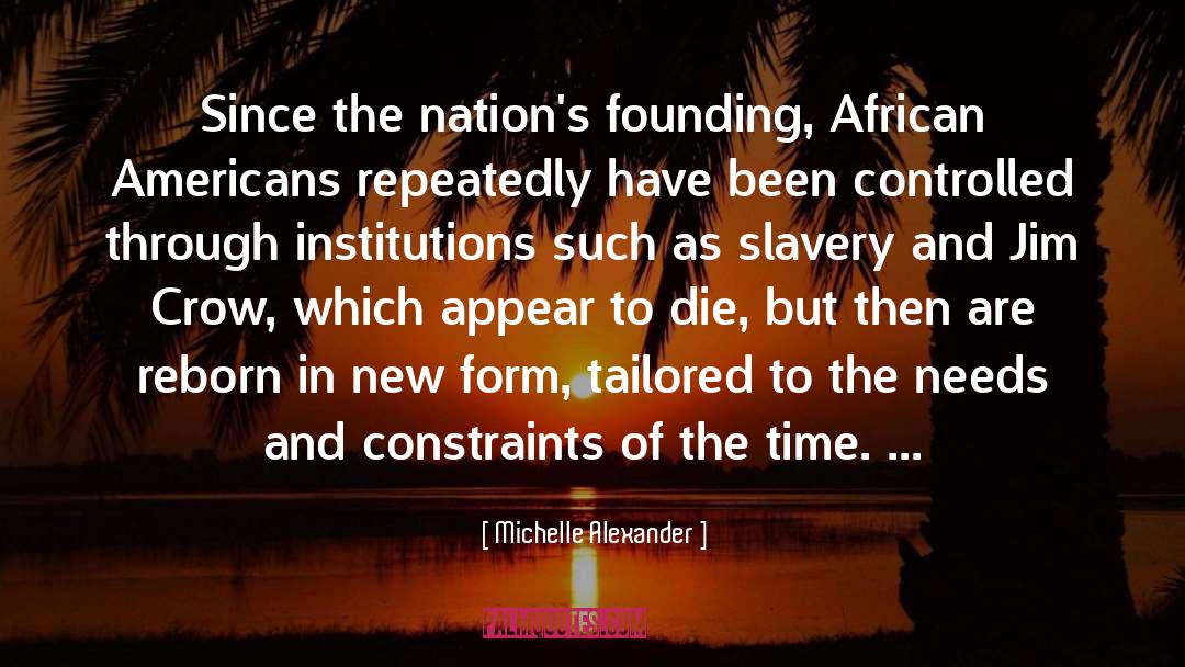 Slavery In New Spain quotes by Michelle Alexander