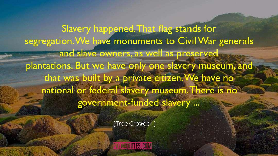 Slavery Museum quotes by Trae Crowder