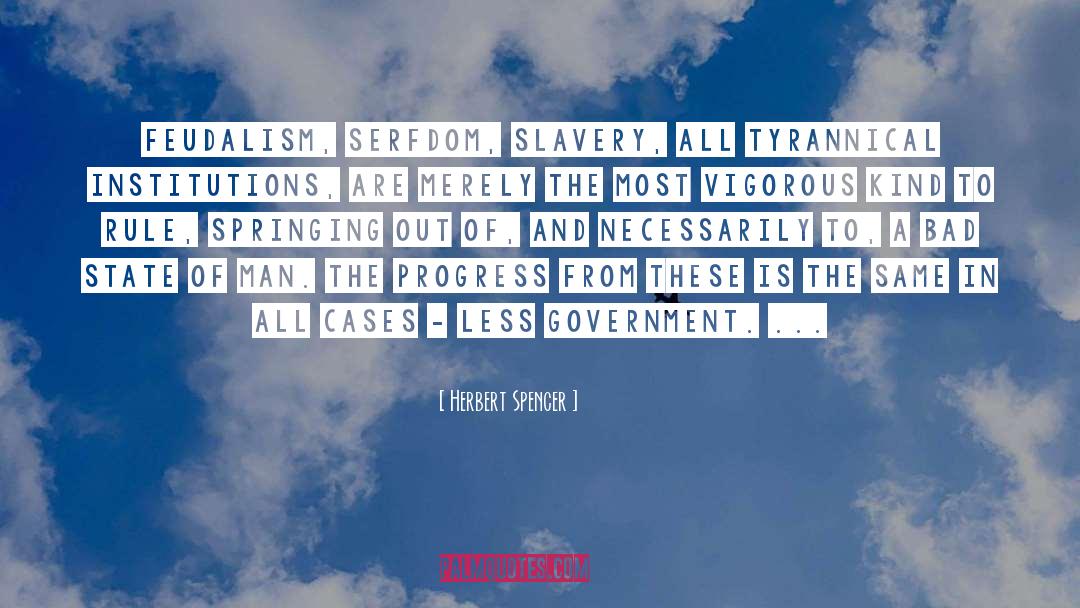 Slavery quotes by Herbert Spencer