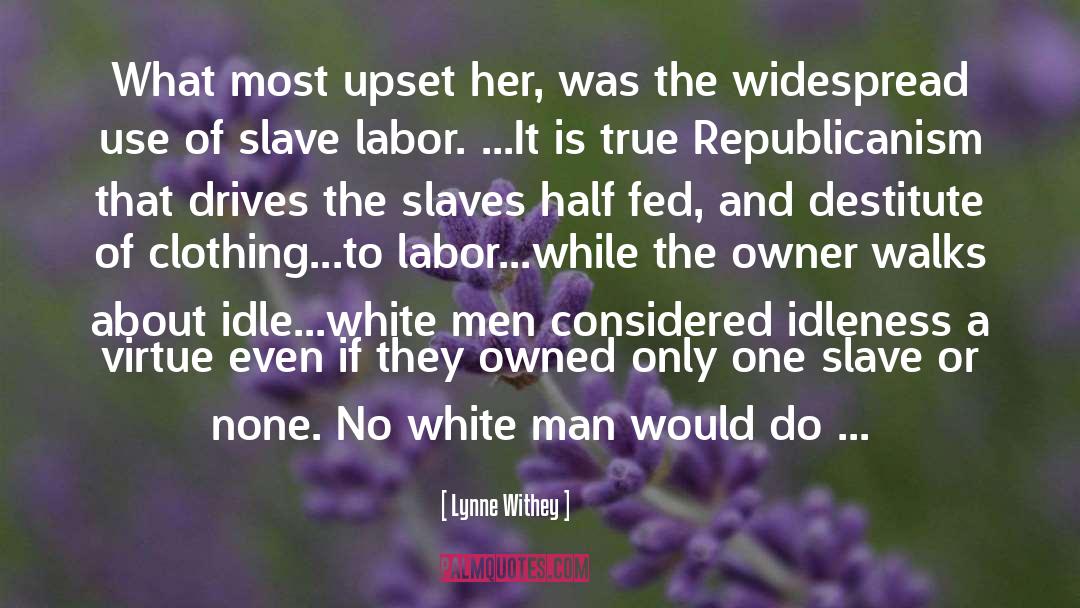 Slaves quotes by Lynne Withey