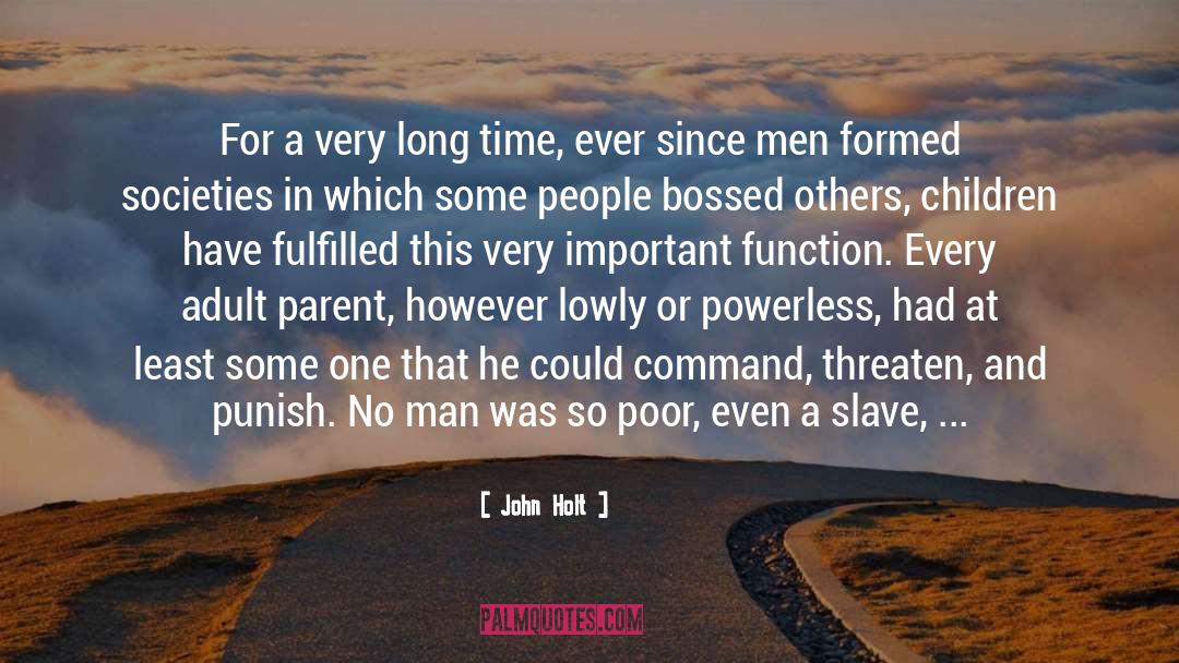 Slaves quotes by John Holt