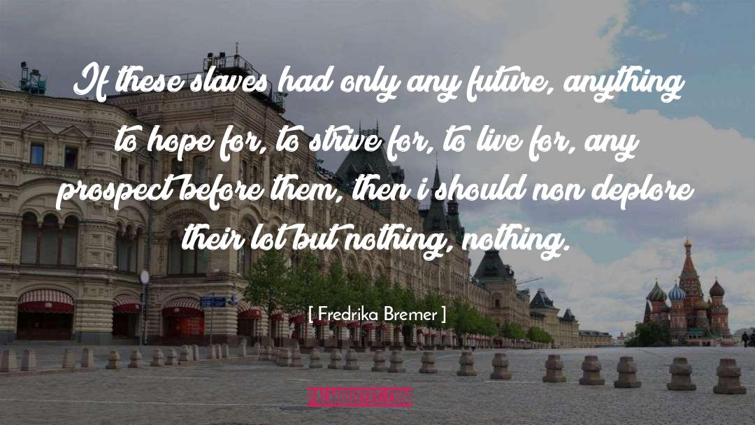 Slavey quotes by Fredrika Bremer