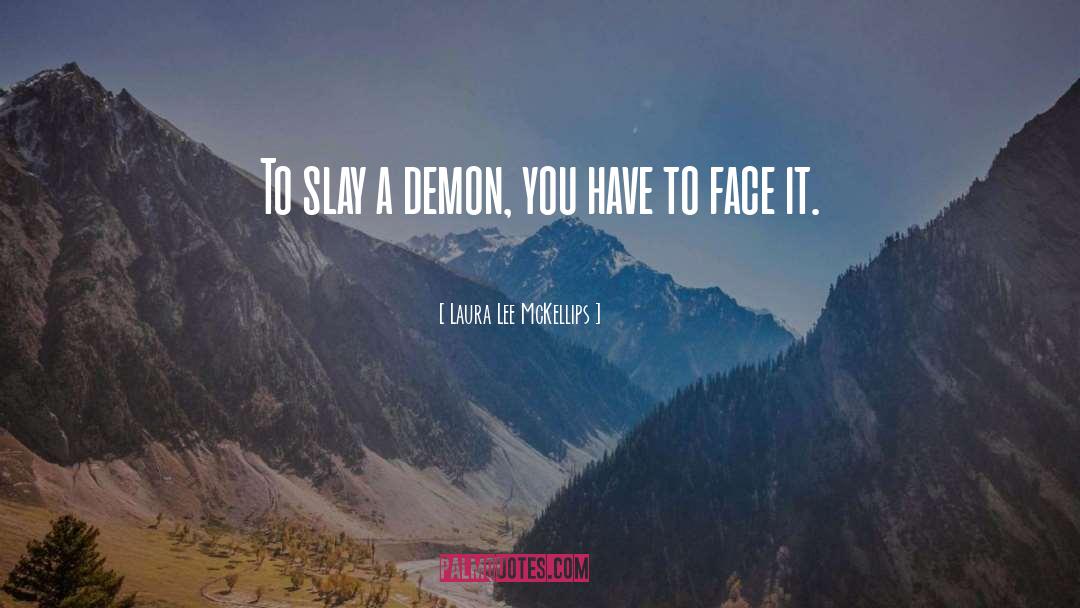 Slay quotes by Laura Lee McKellips