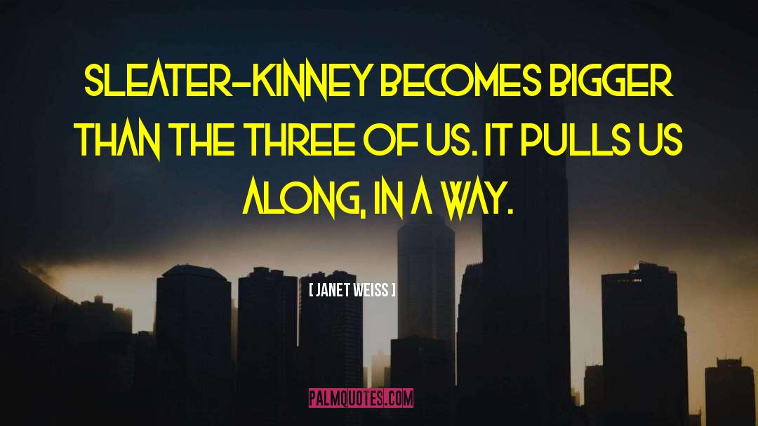 Sleater Kinney quotes by Janet Weiss