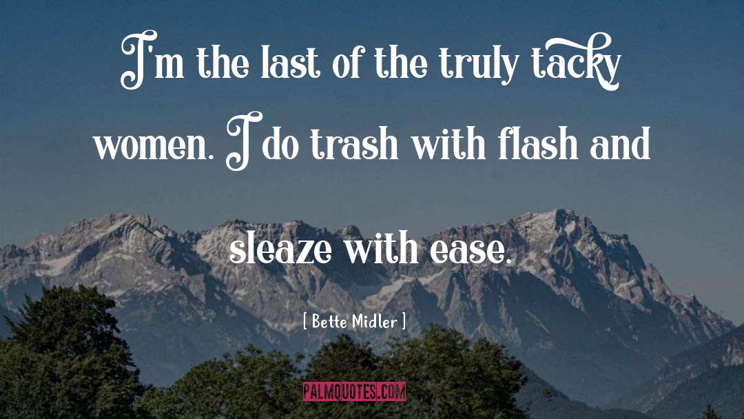 Sleaze quotes by Bette Midler