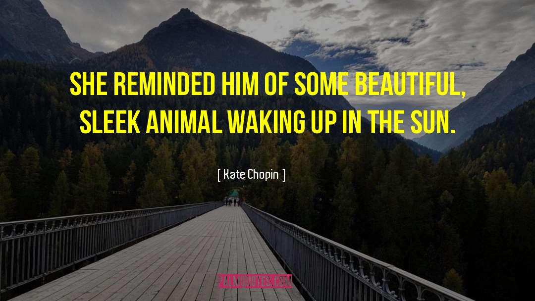 Sleek quotes by Kate Chopin