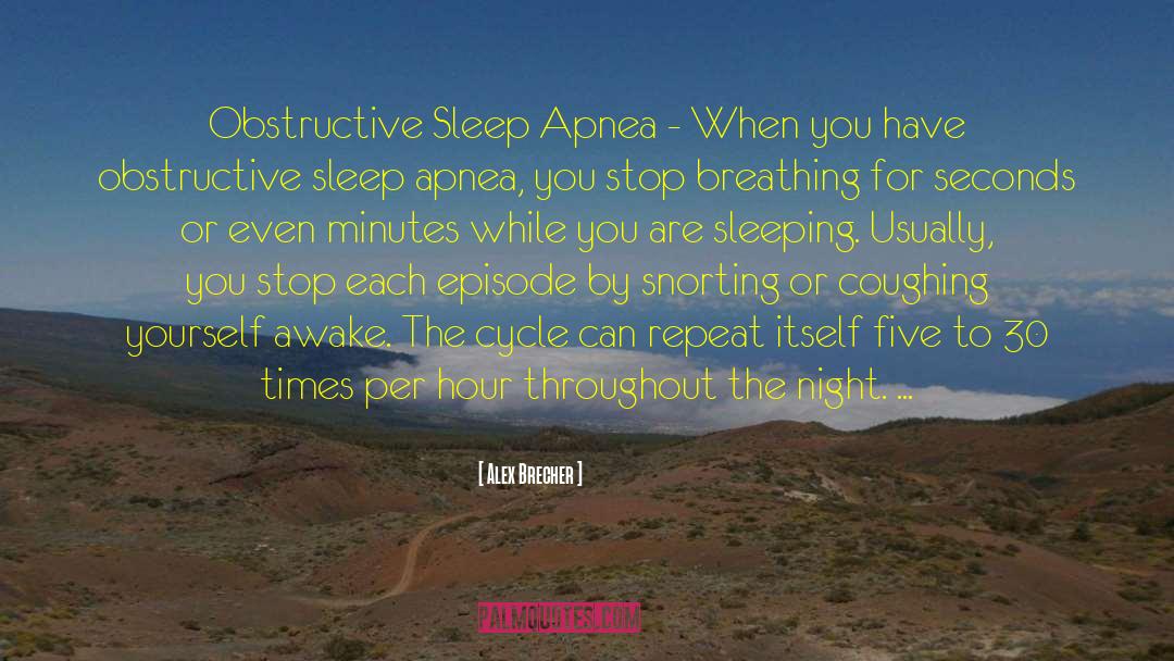 Sleep Apnea quotes by Alex Brecher