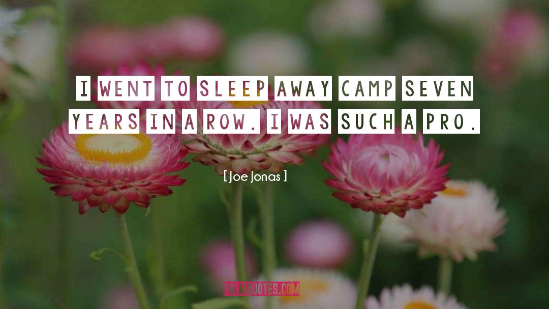 Sleep Away Camp quotes by Joe Jonas