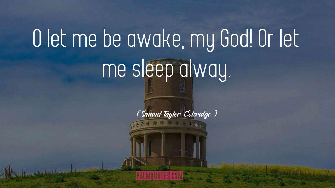 Sleep Deprivation quotes by Samuel Taylor Coleridge