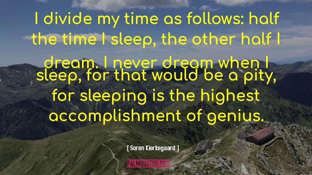 Sleep Deprived quotes by Soren Kierkegaard