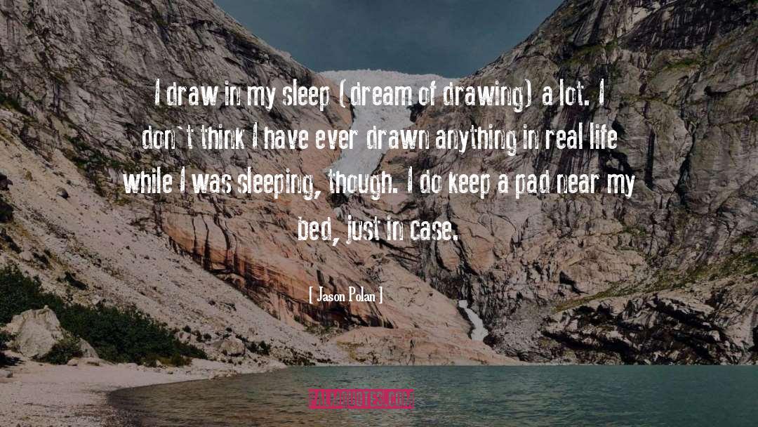 Sleep Dream quotes by Jason Polan