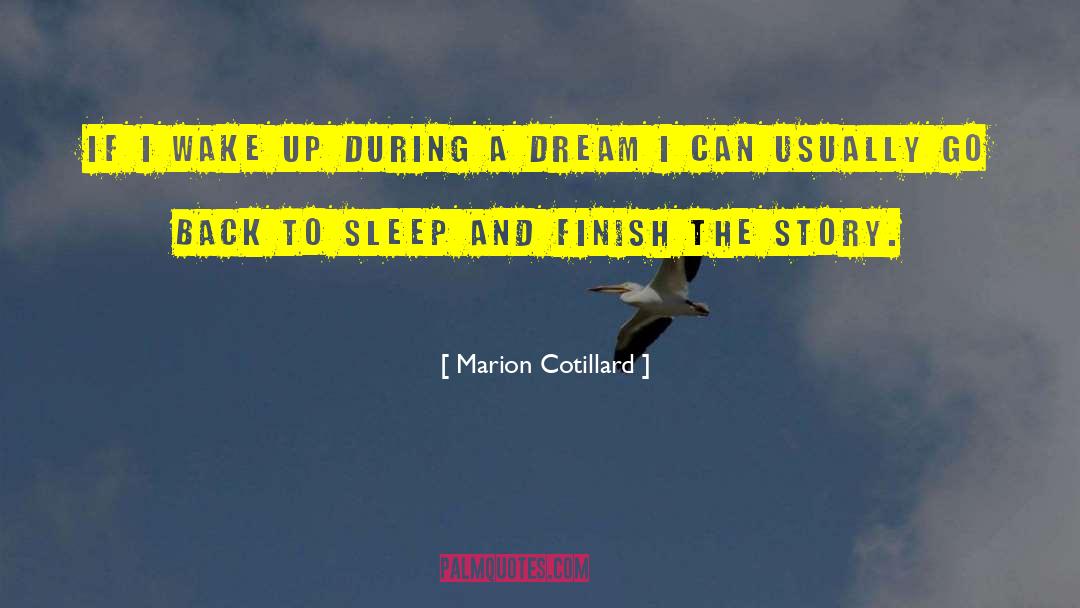 Sleep Dream quotes by Marion Cotillard