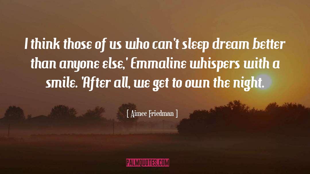 Sleep Dream quotes by Aimee Friedman