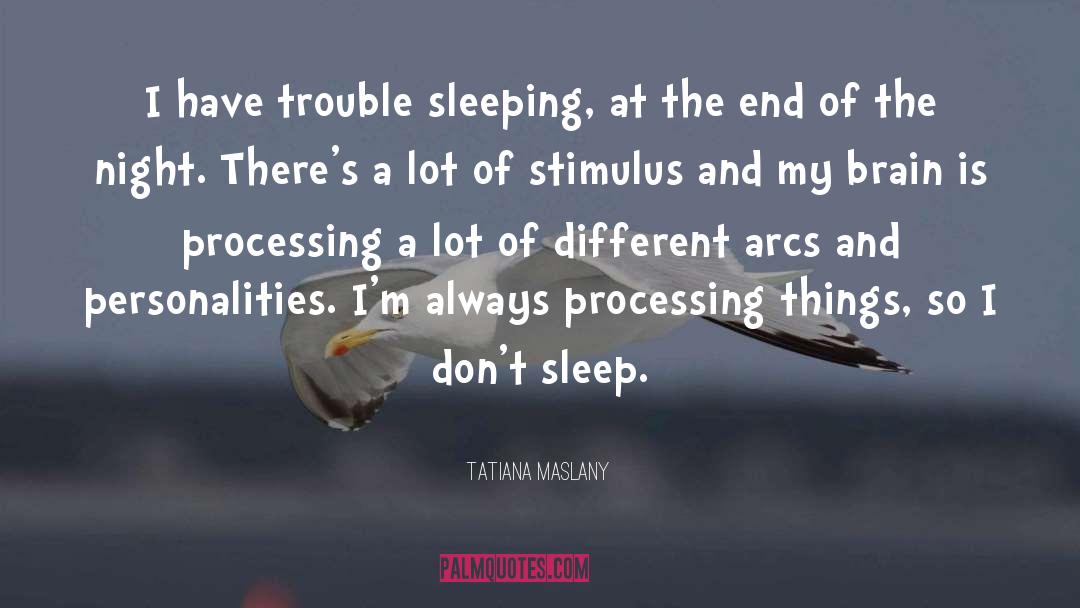 Sleep Late quotes by Tatiana Maslany