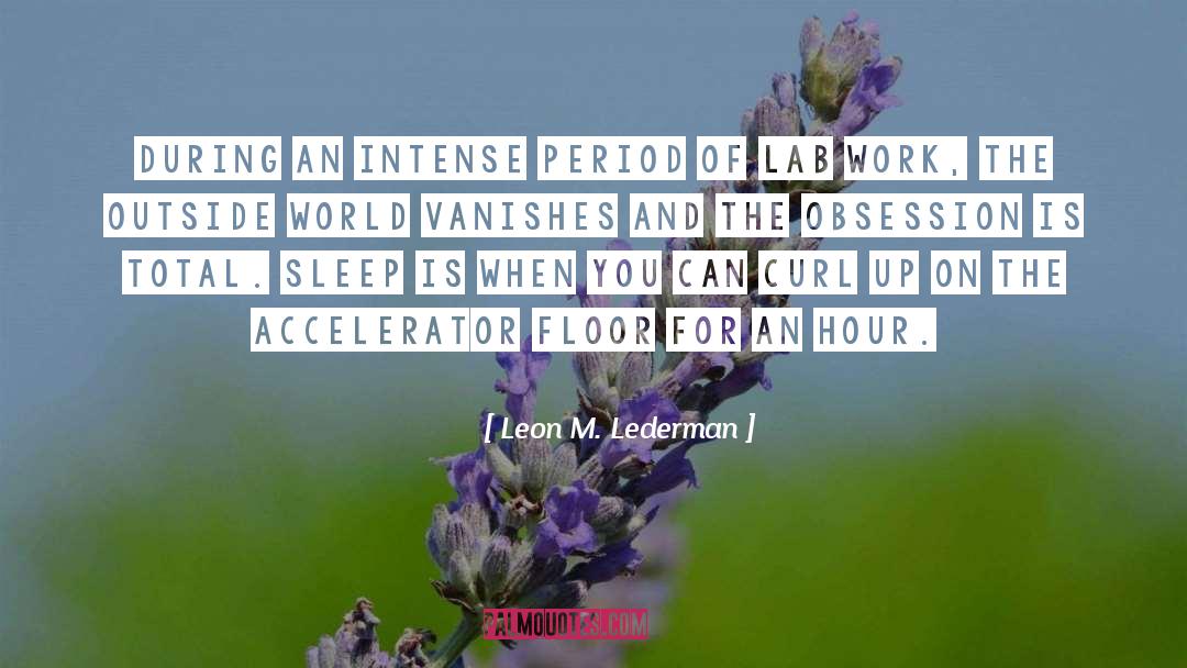 Sleep Science quotes by Leon M. Lederman