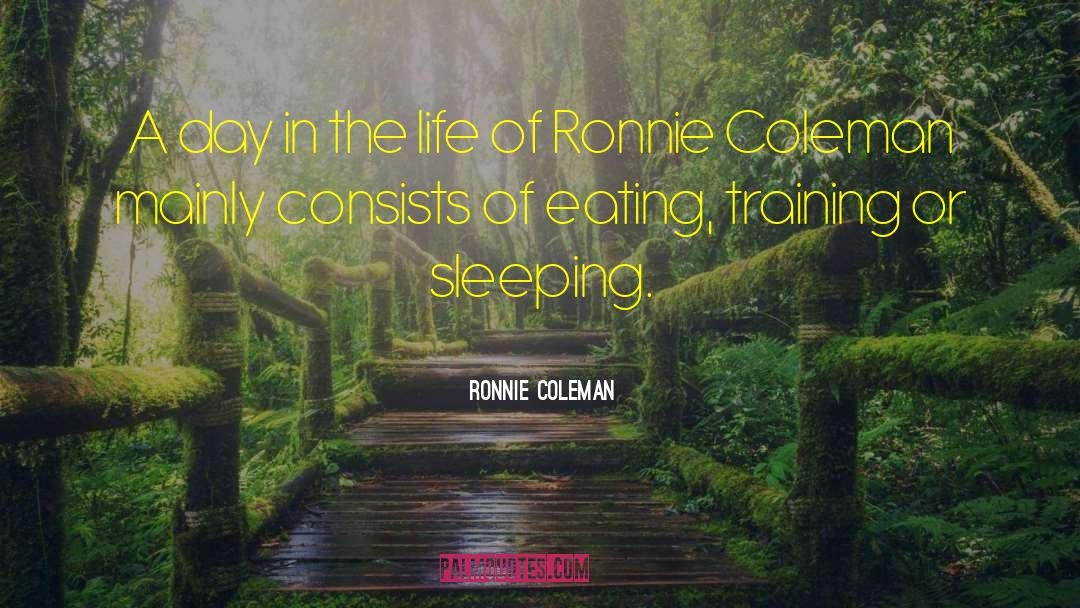 Sleep Training quotes by Ronnie Coleman