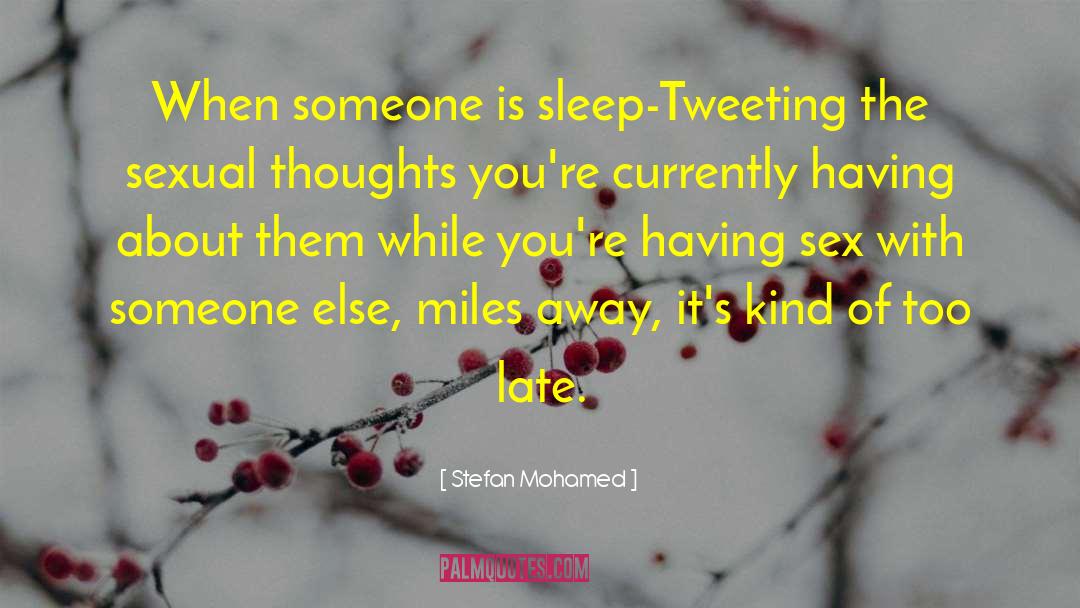 Sleep Tweeting quotes by Stefan Mohamed