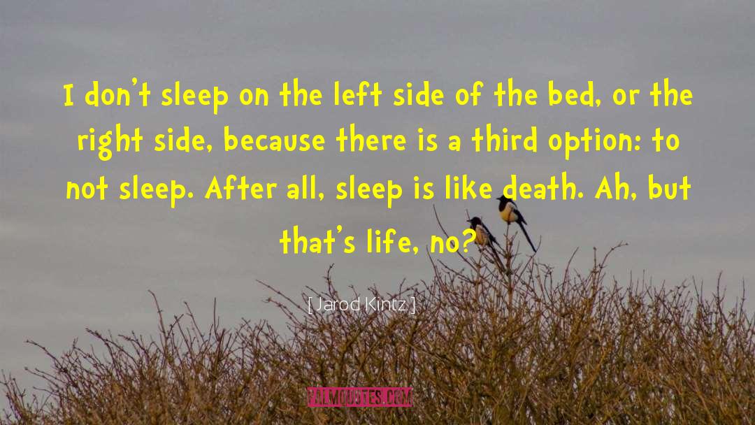 Sleep Walking quotes by Jarod Kintz