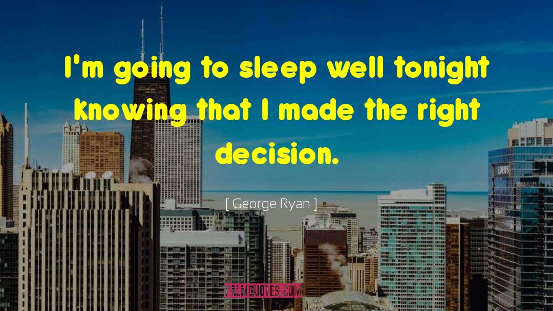Sleep Well quotes by George Ryan