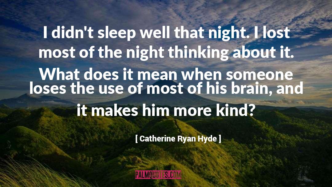 Sleep Well quotes by Catherine Ryan Hyde