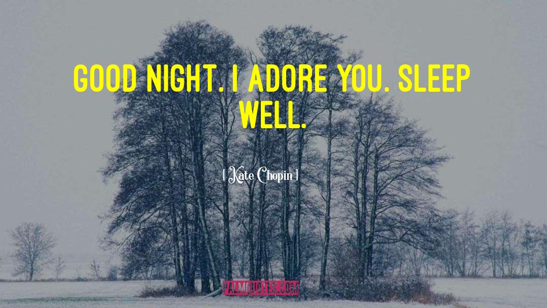 Sleep Well quotes by Kate Chopin