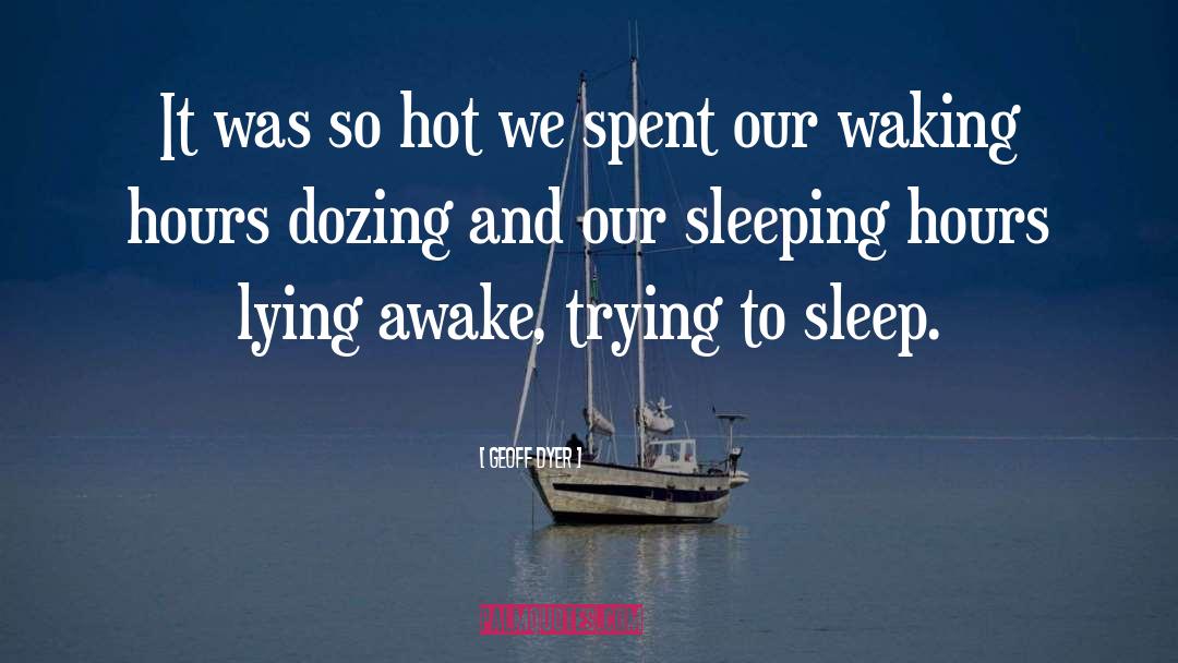 Sleep Well quotes by Geoff Dyer