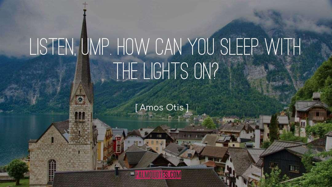 Sleep With quotes by Amos Otis