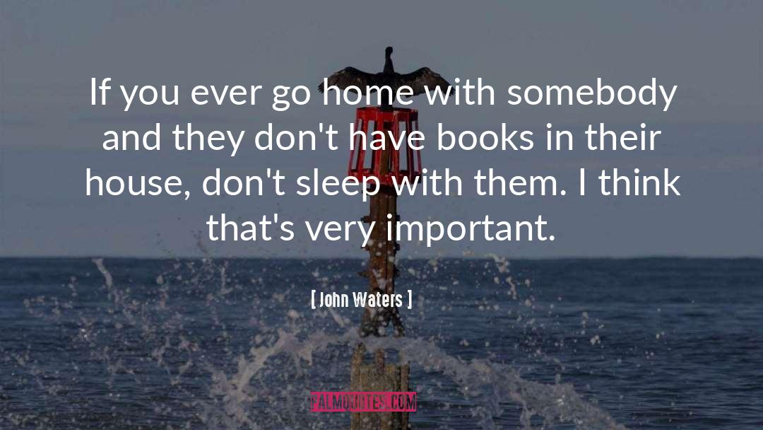 Sleep With quotes by John Waters