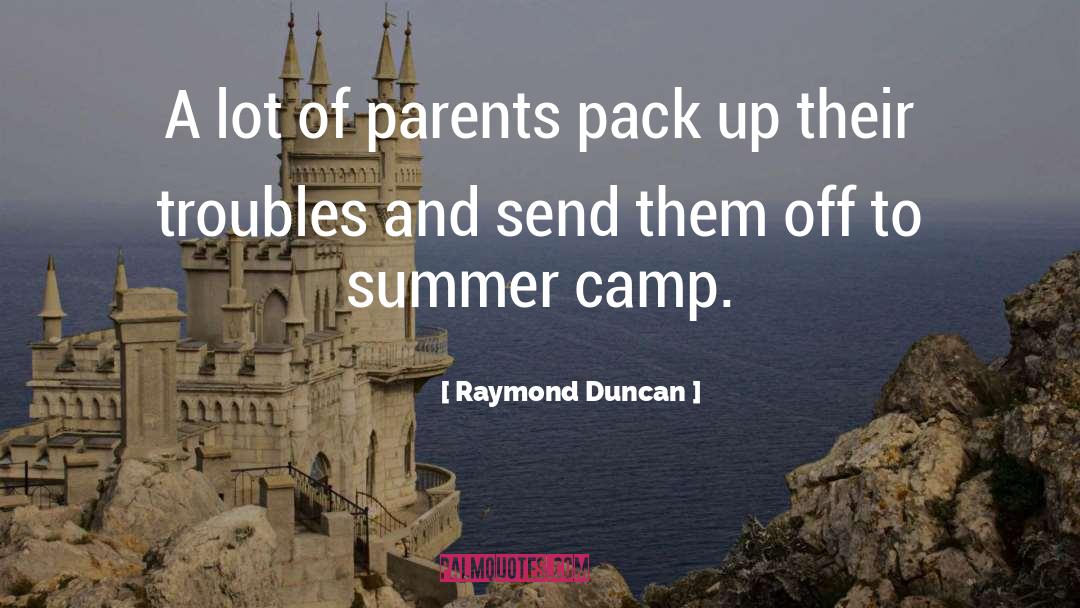 Sleepaway Camp quotes by Raymond Duncan