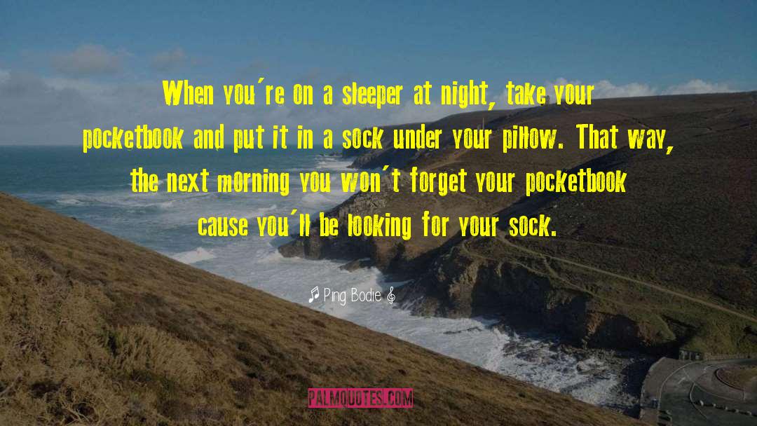 Sleeper quotes by Ping Bodie