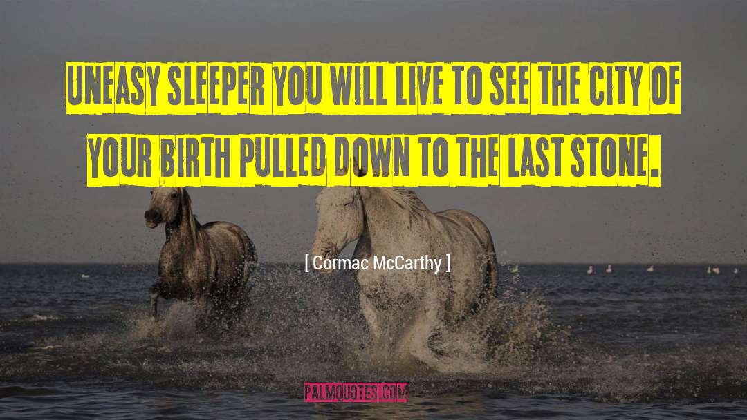 Sleeper quotes by Cormac McCarthy