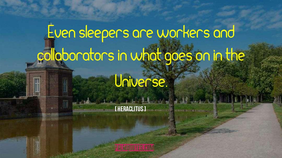 Sleepers quotes by Heraclitus
