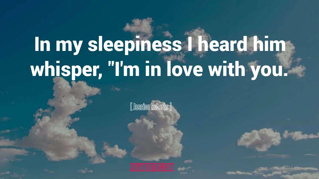 Sleepiness quotes by Jessica Roberts