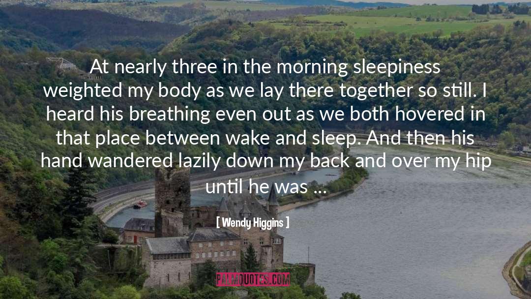 Sleepiness quotes by Wendy Higgins