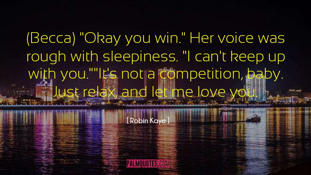Sleepiness quotes by Robin Kaye