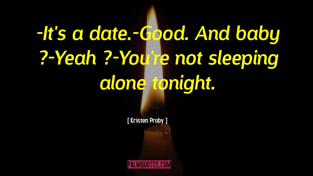 Sleeping Alone quotes by Kristen Proby