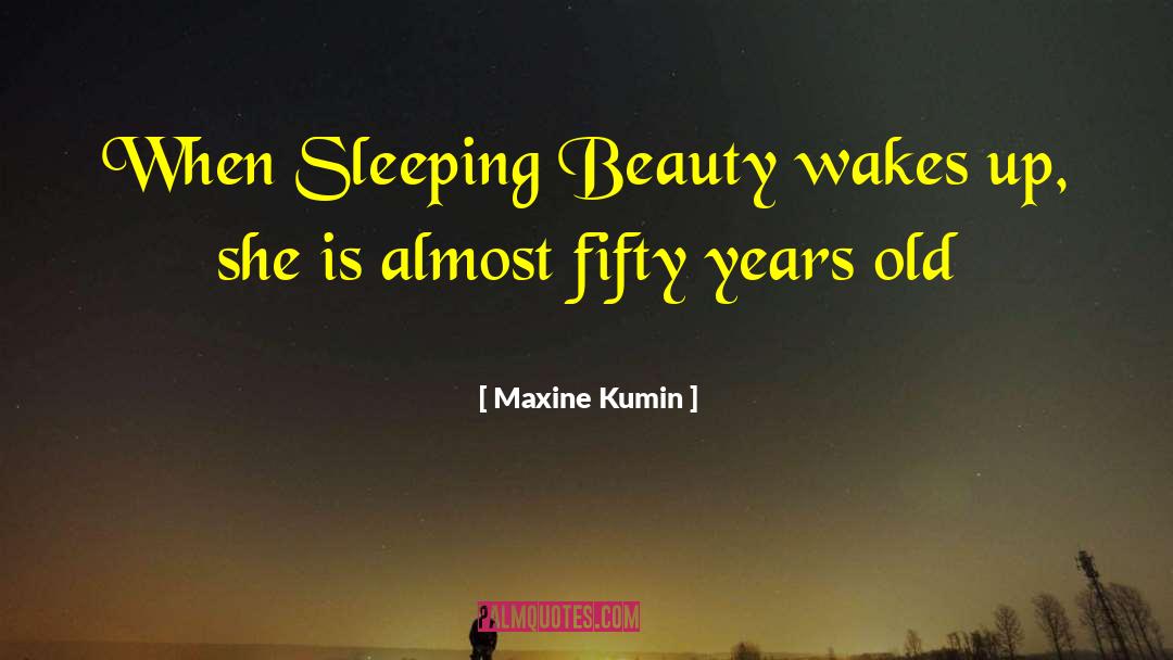 Sleeping Beauty Maleficent quotes by Maxine Kumin