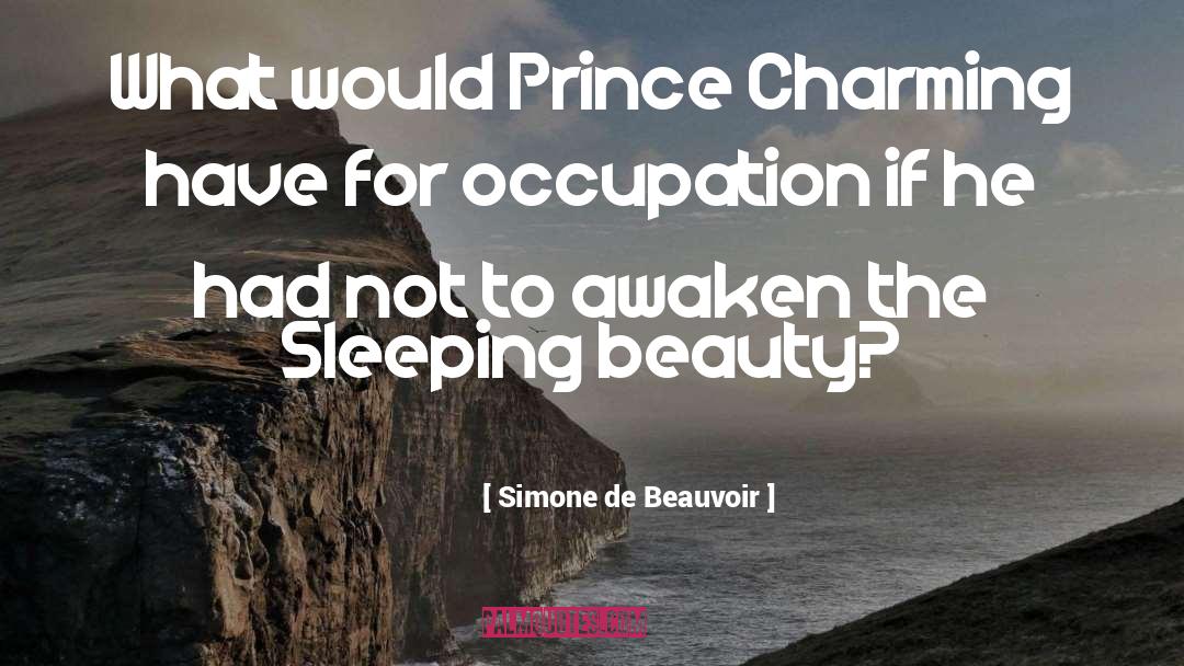 Sleeping Beauty quotes by Simone De Beauvoir