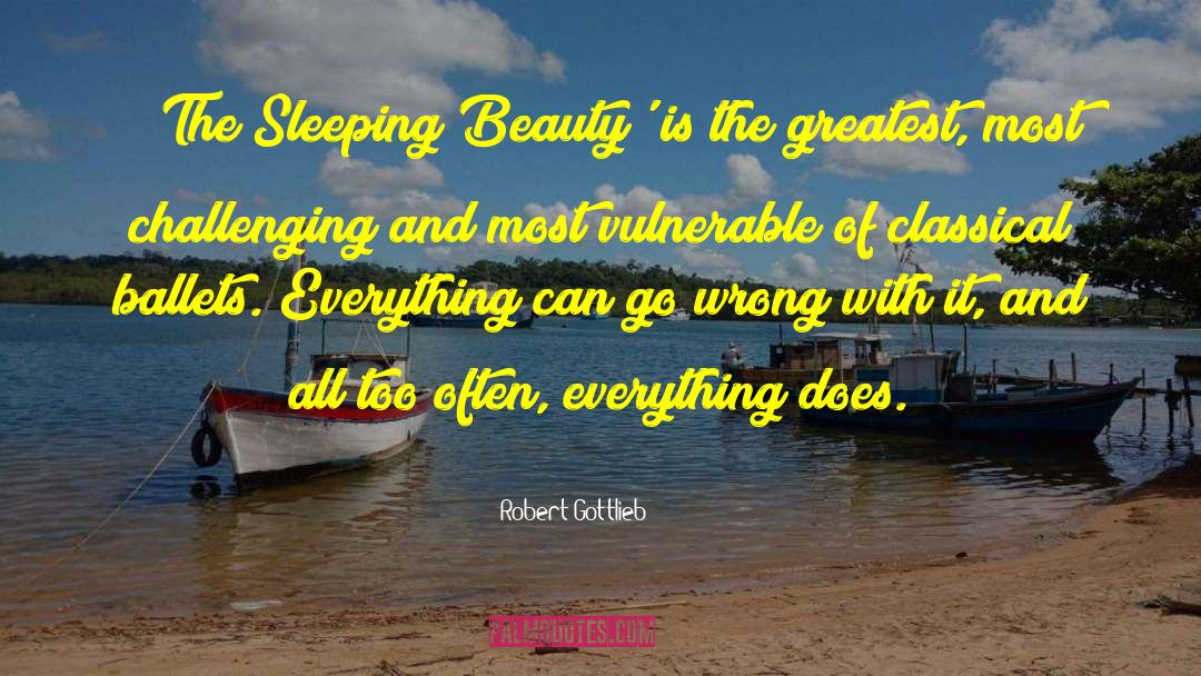 Sleeping Beauty quotes by Robert Gottlieb