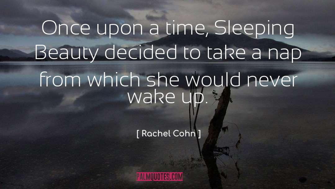Sleeping Beauty quotes by Rachel Cohn