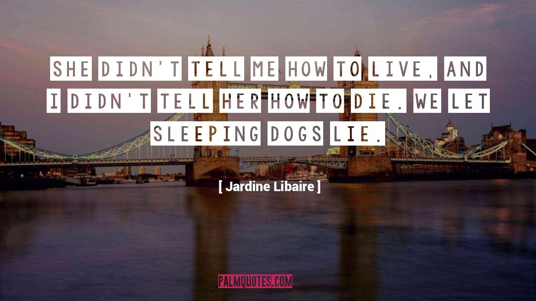 Sleeping Dogs quotes by Jardine Libaire