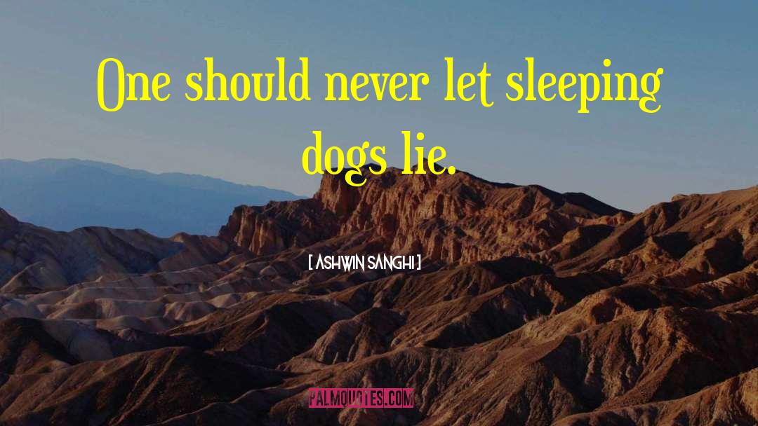 Sleeping Dogs quotes by Ashwin Sanghi