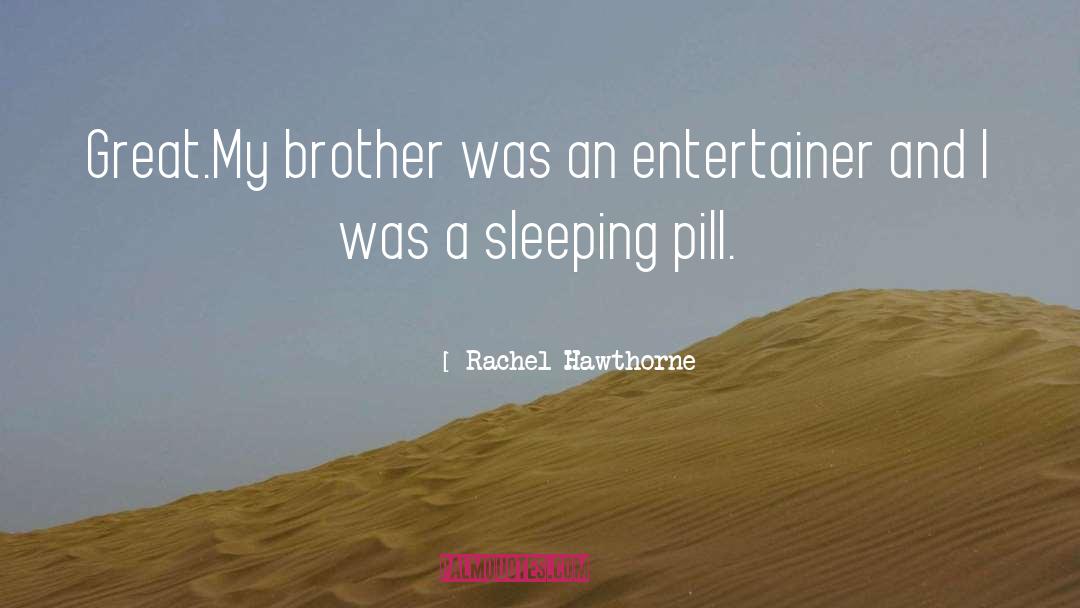 Sleeping Pill quotes by Rachel Hawthorne