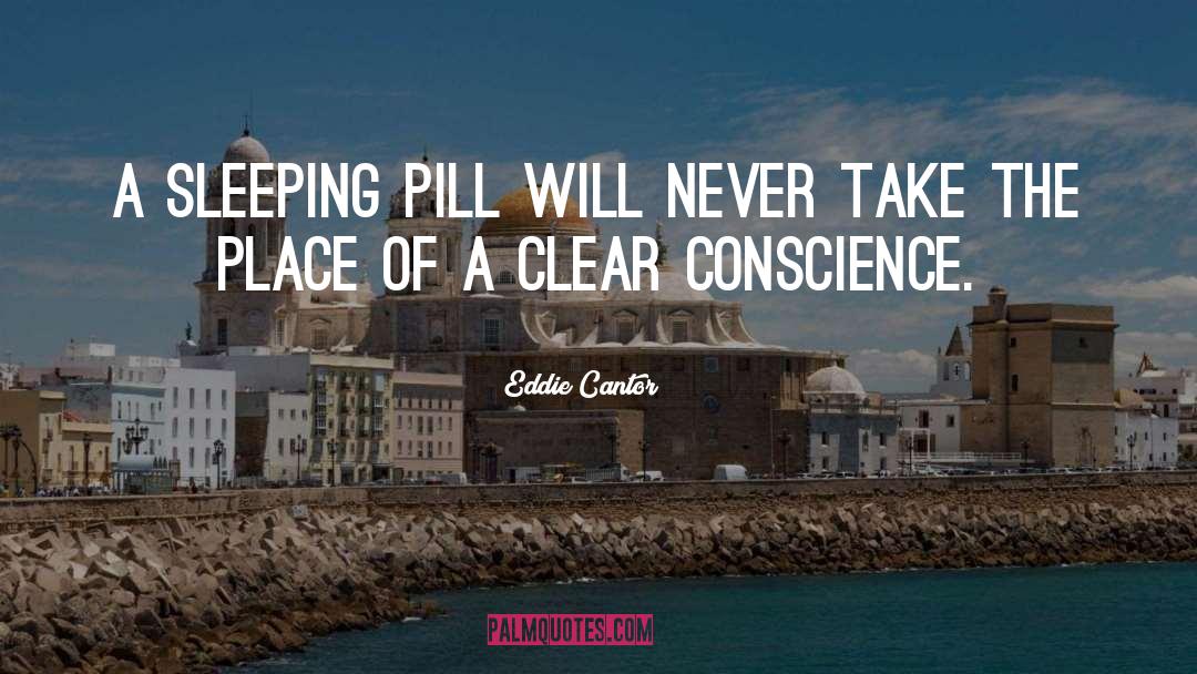 Sleeping Pills quotes by Eddie Cantor