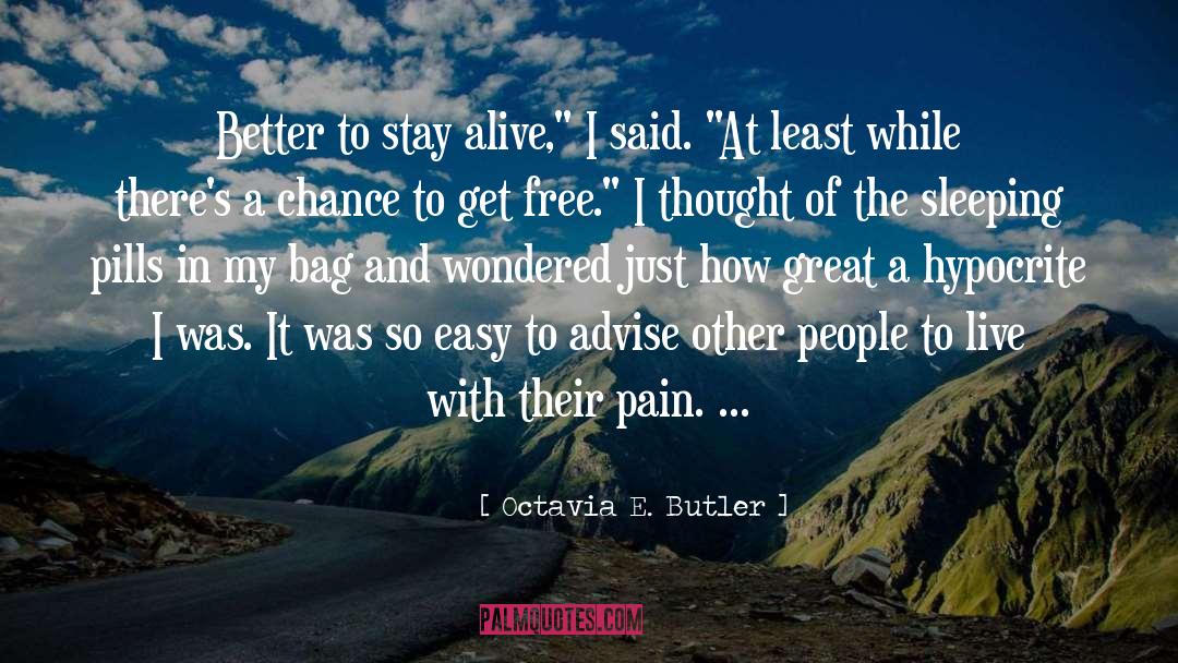 Sleeping Pills quotes by Octavia E. Butler