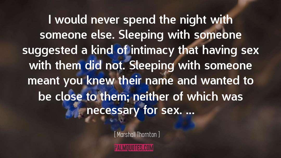Sleeping With Someone quotes by Marshall Thornton